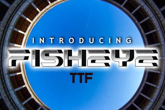 Fisheye: A Bold Font for Business